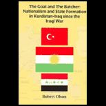 Goat and the Butcher Nationalism and State Formation in Kurdistan Iraq Since the Iraqi War