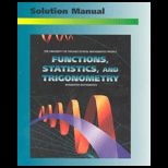 Functions, Statistics and Trig.  Solution Manual