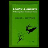 Hunter Gatherers  Archaeological and Evolutionary Theory