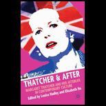 Thatcher and After Margaret Thatcher and Her Afterlife in Contemporary Culture