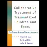Collaborative Treatment of Traumatized Children and Teens