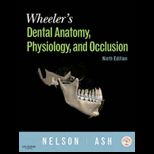 Wheelers Dental Anatomy, Physiology and Occlusion   With DVD
