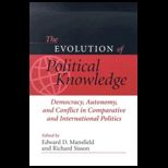 Evolution of Political Knowledge  Democracy, Autonomy and Conflict in Comparative and International Politics
