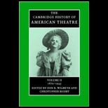 Camb. History of Amer. Theatre, V2 1870 1945