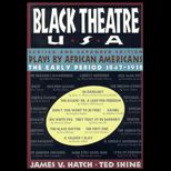 Black Theater U.S.A   Volume 1 Plays by African Americans from 1847 1938   Revised and Expanded