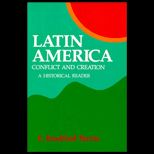 Latin America  Conflict and Creation  A Historical Reader