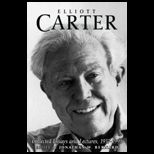 Elliott Carter Collected Essays and Lectures, 1937 1995