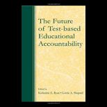 Future of Test Based Educational Accountability