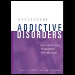 Handbook of Addictive Disorders  Practical Guide to Diagnosis and Treatment