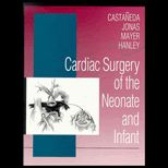 Cardiac Surgery of the Neonate and Infant
