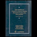 American Constitutional Order History, Cases, and Philosophy
