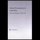 Female Prostitution in Costa Rica Historical Perspectives, 1880 1930