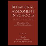 Behavioral Assessment in Schools  Theory, Research, and Clinical Foundations
