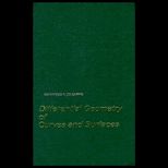 Differential Geometry of Curves and  Surfaces
