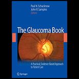 Glaucoma Book  A Practical, Evidence Based Approach to Patient Care