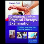 Fundamentals of the Physical Therapy Examination Patient Interview and Tests and Measures With Access