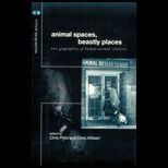 Animal Spaces Beastly Places  New Geographies of Human Animal Relations