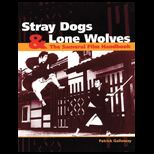 Stray Dogs and Lone Wolves  The Samurai Film