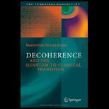 Decoherence and the Quantum to Classical Transition