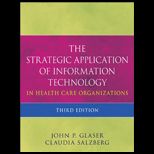 Strategic Application of Information Technology in Health Care Organizations