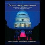 Public Administration  Understanding Management, Politics, and Law in the Public Sector
