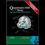 Quantitative MRI of the Brain Measuring Changes Caused by Disease