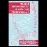 Project Management for Health Care Professional