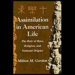 Assimilation in American Life  The Role of Race, Religion and National Origins