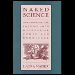 Naked Science  Anthropological Inquiry into Boundaries, Power and Knowledge