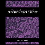 Principles and Practice of Electron Mi.