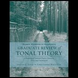 Graduate Review of Tonal Theory A Recasting of Common Practice Harmony, Form, and Counterpoint  Workbook