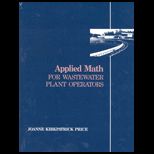 Applied Math for Wastewater Plant Operators   With Workbook