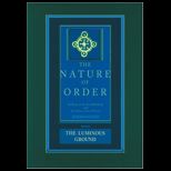 Luminous Ground Nature of Order, Book 4