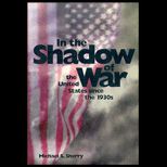 In the Shadow of War  The United States Since the 1930s