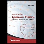 Non Relativistic Quantum Theory Dynamics, Symmetry, and Geometry