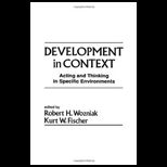 Development in Context  Acting and Thinking in Specific Environments