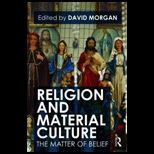 Religion and Material Culture Matter of Belief