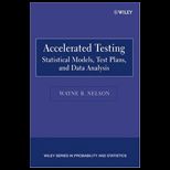 Accelerated Testing Statistical Models, Test Plans, and Data Analysis