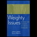 Weighty Issues Fatness and Thinness as Social Problems