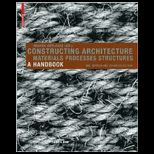 Constructing Architecture  Materials, Processes, Structures
