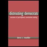 Distrusting Democrats Outcomes of Participatory Constitution Making