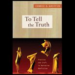 To Tell the Truth Practice and Craft in Narrative Nonfiction