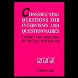 Constructing Questions for Interviews and Questionnaires  Theory and Practice in Social Research