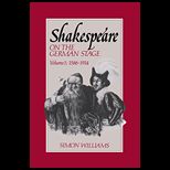 Shakespeare on the German Stage  Volume 1, 1586 1914