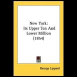 New York Its Upper Ten and Lower Million (1854)