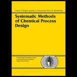Systematic Methods for Chemical Process Design