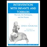 Intervention With Infants and Toddlers  Law, the Participants, and the Process