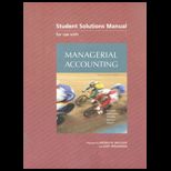 Students Solutions Manual for Use with Managerial Accounting, Second Canadian Edition