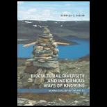 Biocultural Diversity and Indigenous Ways of Knowing