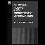 Network Flows and Monotropic Optimization